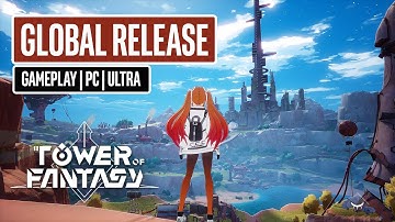 TOWER OF FANTASY Gameplay Global Release - Official Launch