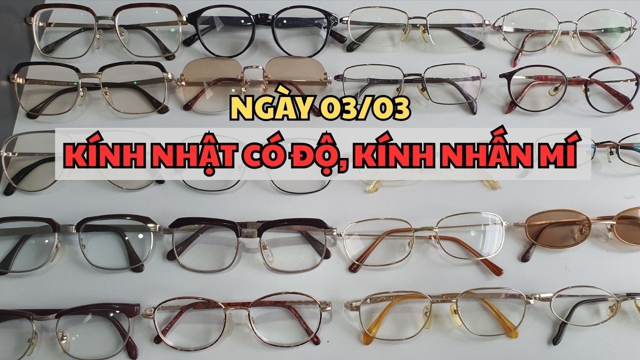 03/03: KÍNH NHẬT CÓ ĐỘ | KÍNH NHẤN MÍ | KÍNH MÁT #kinhnhat #kinhlao