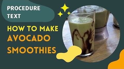 PROCEDURE TEXT: How to Make Avocado Smoothies