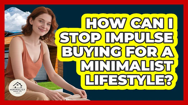 How Can I Stop Impulse Buying For A Minimalist Lifestyle? - Minimalist Home Life