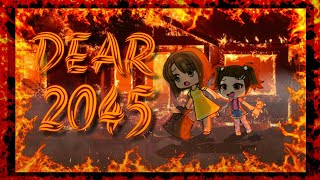 š„Dear 2045š„ | Gacha Life