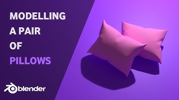 MODELLING A PAIR OF PILLOWS | WORKFLOW | BLENDER 2.8