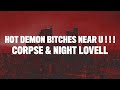 Corpse night lovell hot demon b tches near u lyrics mp3