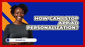 How Can I Stop App Ad Personalization?