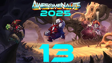 Awesomenauts 2025 Gameplay Part 13