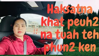 Haksatna khat peuh2 na tuah teh phun2 ken, cih tawh tha la kik ni maw lawmte.