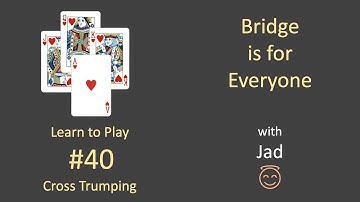 Bridge is for Everyone - Learn to Play #40  - Cross Trumping