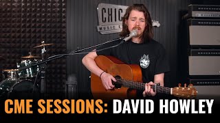 CME Sessions: David Howley | Live at Chicago Music Exchange CME Sessions: David Howley | Live at Chicago Music Exchange