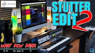 iZotope STUTTER EDIT 2 - Stutter, Glitch, FX, and More | WHH