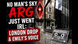 No Man’s Sky ARG Just Went IRL: London Drop &amp; Emily’s Voice