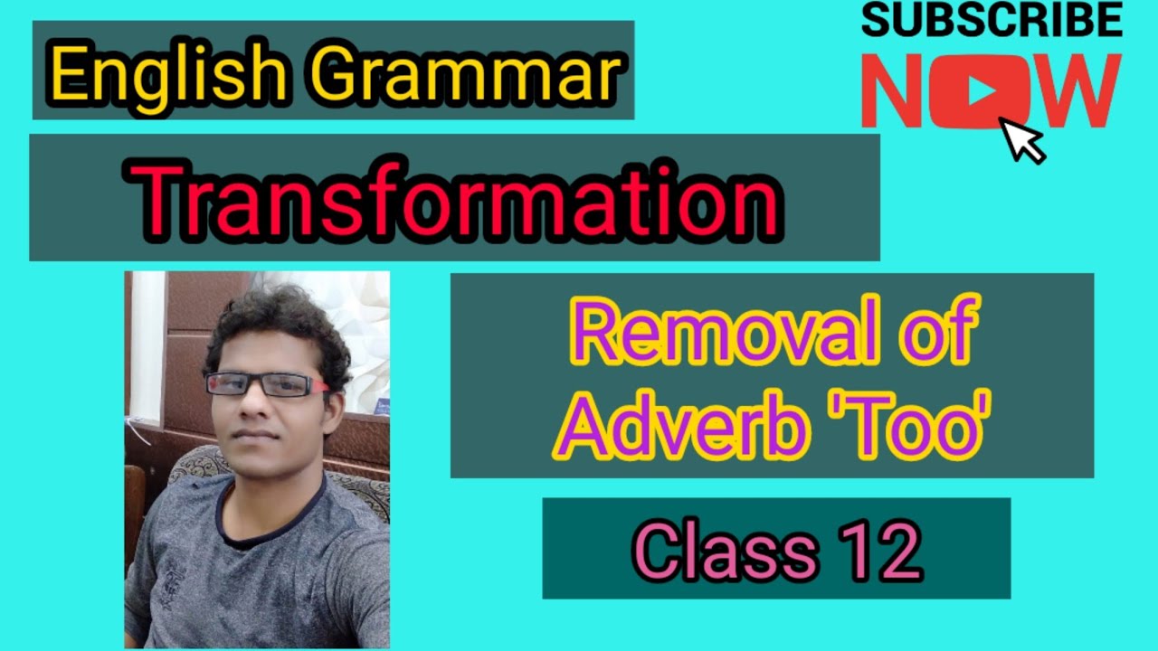 english-grammar-class-12-transformation-removal-adverb-too-youtube