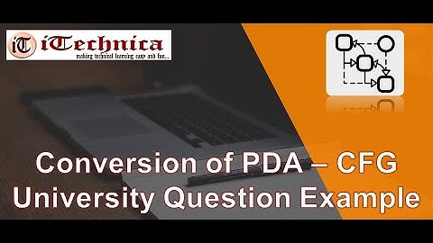 35. Conversion of PDA to CFG | University Question Example