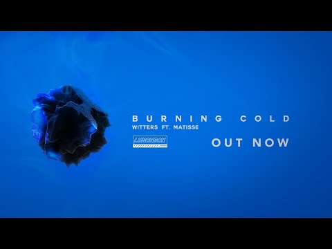 Witters - Burning Cold (Ft. Matisse)