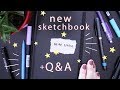 breaking into my new sketchbook + answering some of your Qs