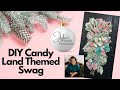 How to Make a Christmas Swag | Candy Land Inspired Christmas | DIY Christmas Wreath