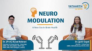 Neuro Modulation | A New Era in Brain Health | Dr. Kunal | Yatharth Hospital, Sec-20, Faridabad