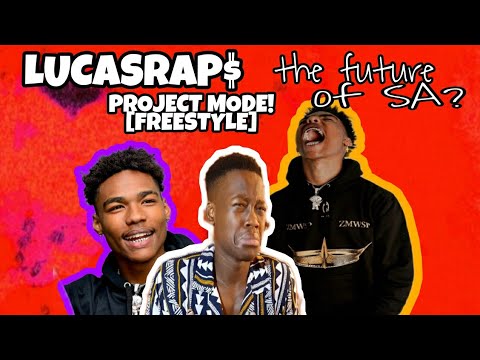 is he the future for SA? || LucasRap$ - Project Mode! [FREESTYLE] || REACTION!!!!