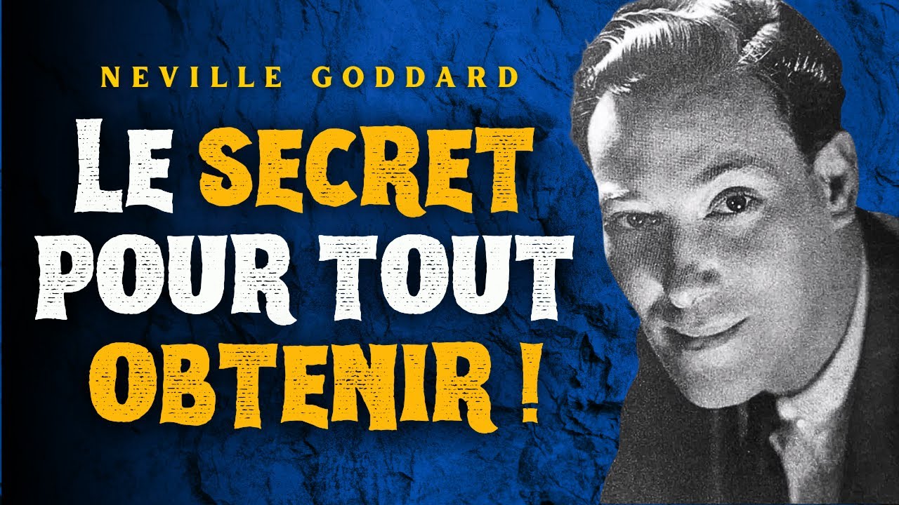 Le Secret de la Manifestation Révélé par Neville Goddard
