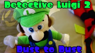 Detective Luigi 2: Dust to Dust - A LuigiFan Special