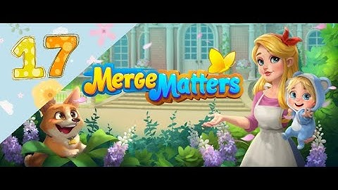 Merge Matters  part 17 level 18