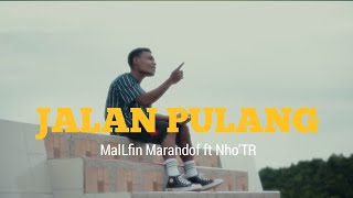 Jalan Pulang_MalLfin Marandof_ft_Nho'TR @V-N.H.O_TR13  #laguterbaru2023