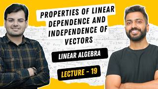 Lec-19: Properties of Linear Dependence and Independence of Vectors