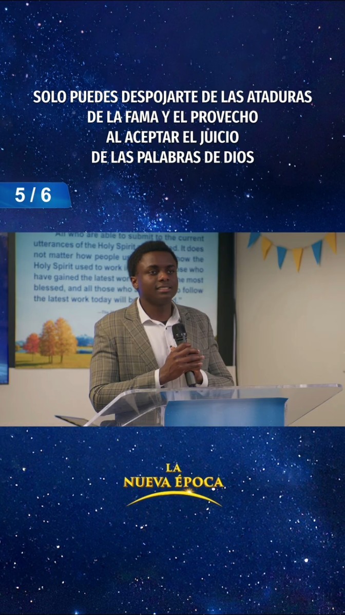 Solo puedes despojarte de las ataduras de la fama y el provecho al aceptar el juicio de las palabras de Dios (5/6)