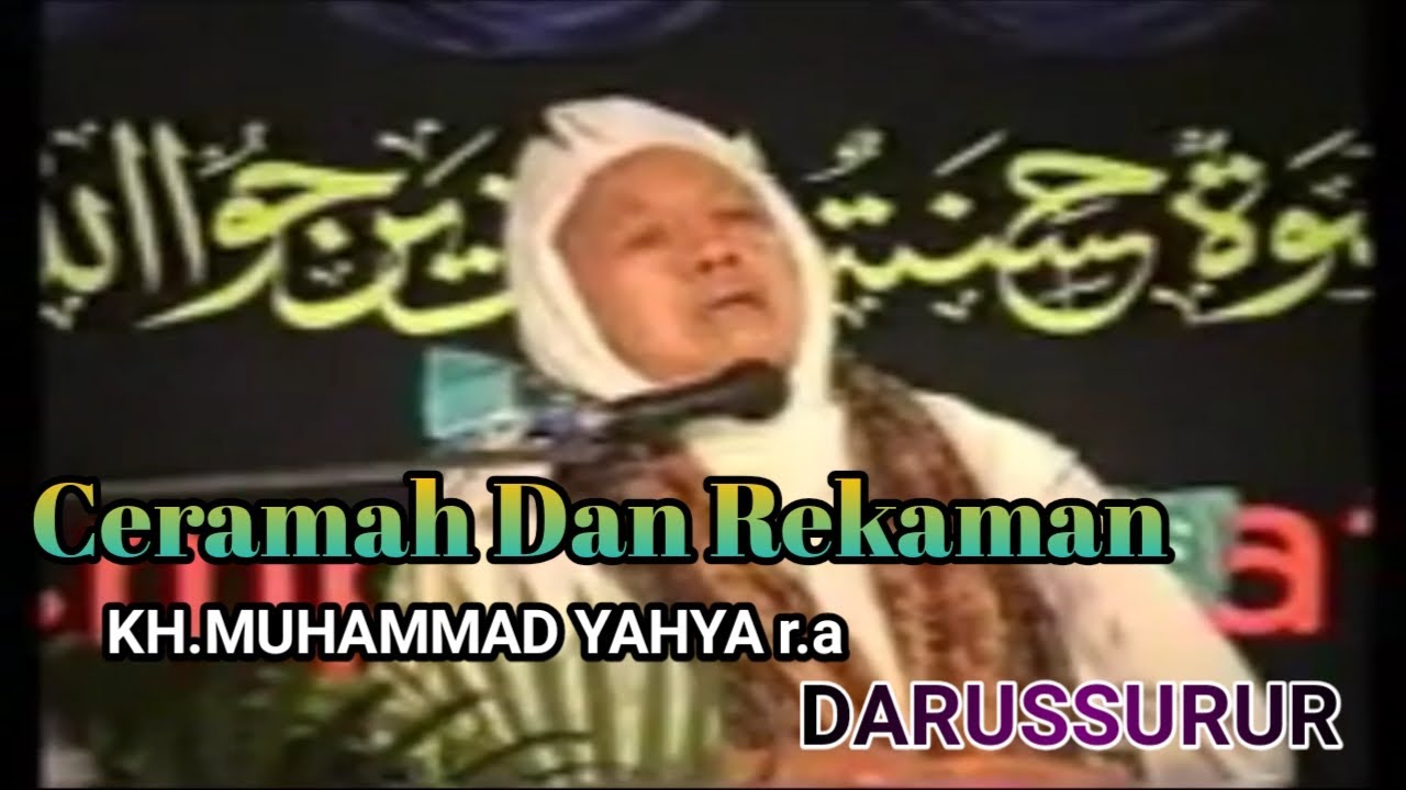 Ceramah Dan Rekaman Suara Dari Abuya Kh.Muhammad Yahya R.A