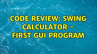Code Review: Swing calculator - first GUI program (2 Solutions!!)