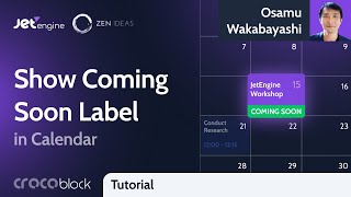 How to Use Dynamic Visibility to Show Coming Soon Label in the Calendar | JetEngine