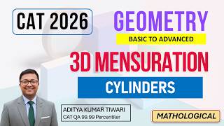 3D Mensuration 3 | Cylinders || Geometry &amp; Mensuration || CAT 2026 2027 QUANT | XAT SNAP OMETs