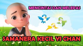 Samanera Kecil Yi Chan : Mencintai dan Melepas