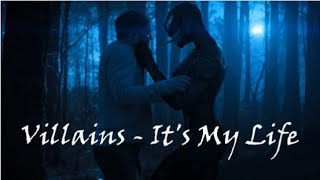 Villains - It's My Life