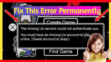 How To Fix "The Among Us servers could not authenticate you" Error on all Devices