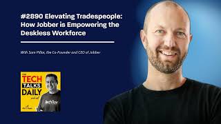 2890: Elevating Tradespeople: How Jobber is Empowering the Deskless Workforce