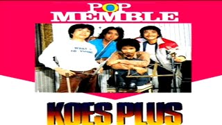 5 LAGU KOES PLUS POP MEMBLE ❤️ YANG DI RILIS TAHUN 1985 ,,,, MANTAP  ‼️