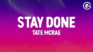 Tate McRae - Stay Done (Lyrics)