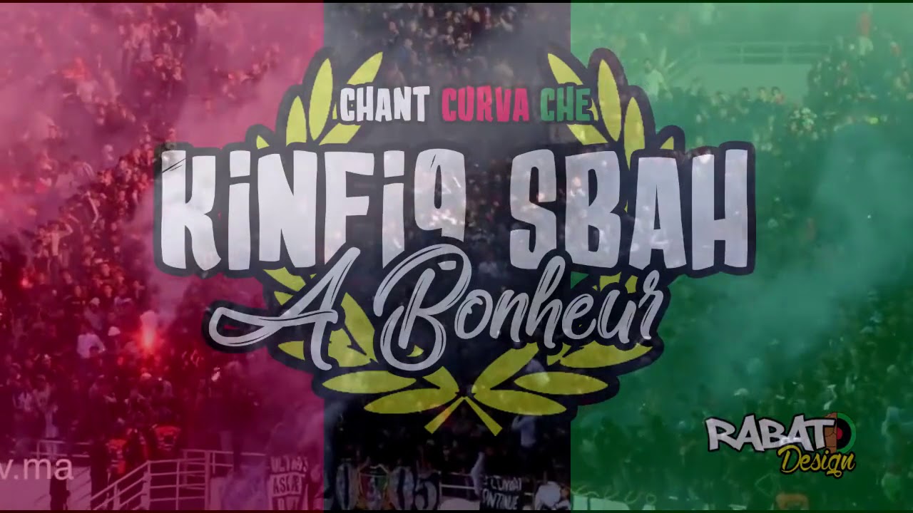 CURVA CHE | Kinfi9 sbah A Bonheur