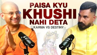 Why Money Can’t Buy Happiness? | Karma vs Destiny Explained by ISKCON Monk | Part 1