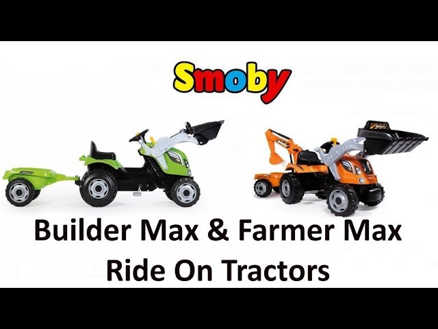 Smoby Builder Max and Farmer Max Kids Ride On Tractors - YouTube