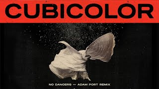 Video thumbnail of "Cubicolor - No Dancers (Adam Port Remix)"