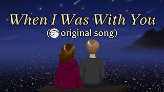 When I Was With You (Original Song) - Official Piano