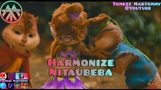 Harmonize - Nitaubeba | Tomezz Martommy | Alvin and The Chipmunks | Chipettes
