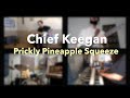 Chief Keegan - Prickly Pineapple Squeeze