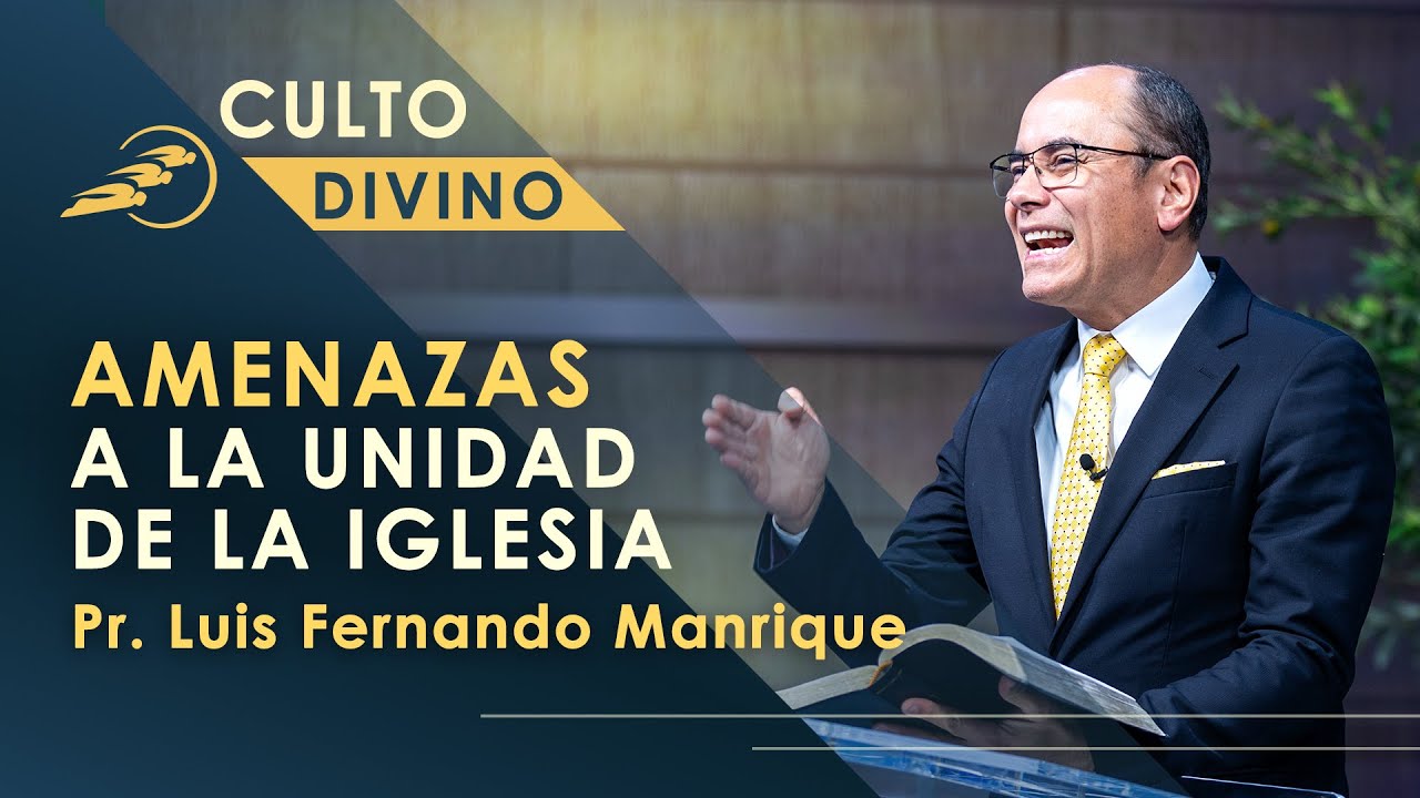 Amenazas a la UNIDAD DE LA IGLESIA, Pr Luis Fernando Manrique || Culto Divino