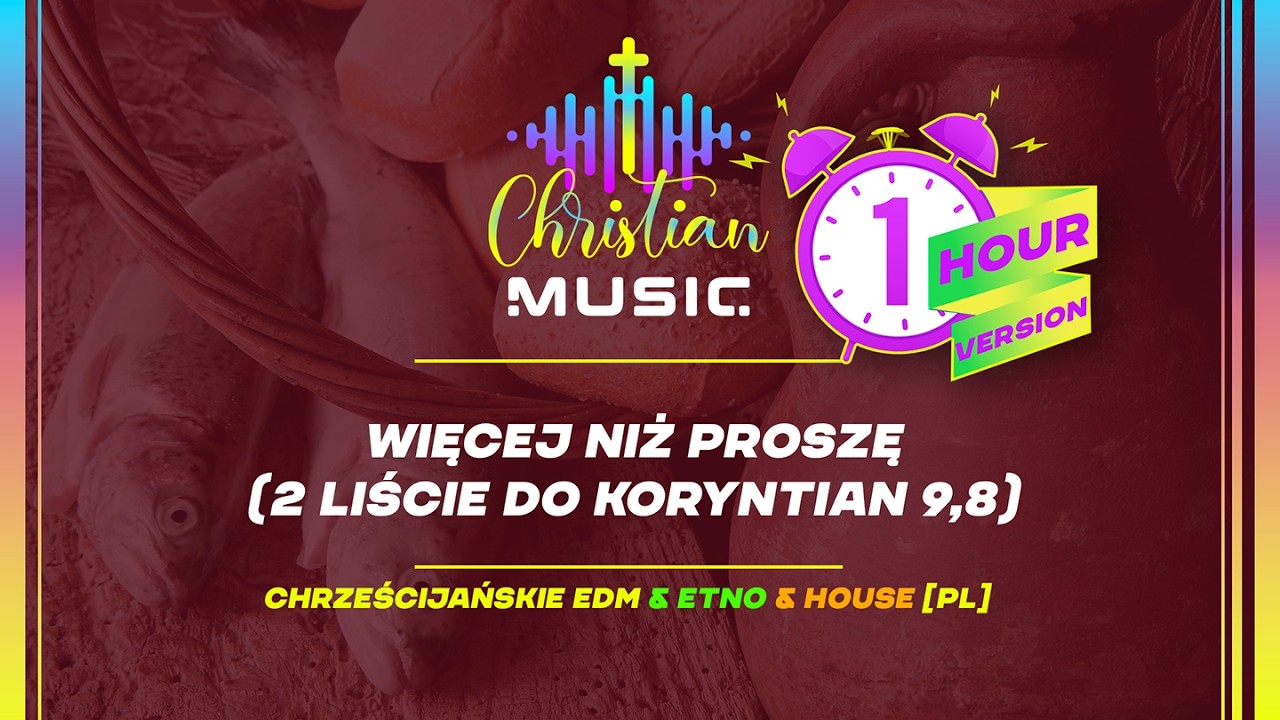 † 🇵🇱  Więcej niż proszę (2 Kor 9,8) 1 HOUR  [PL] Chrześcijański EDM Uwielbienie
