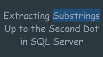 Extracting Substrings Up to the Second Dot in SQL Server