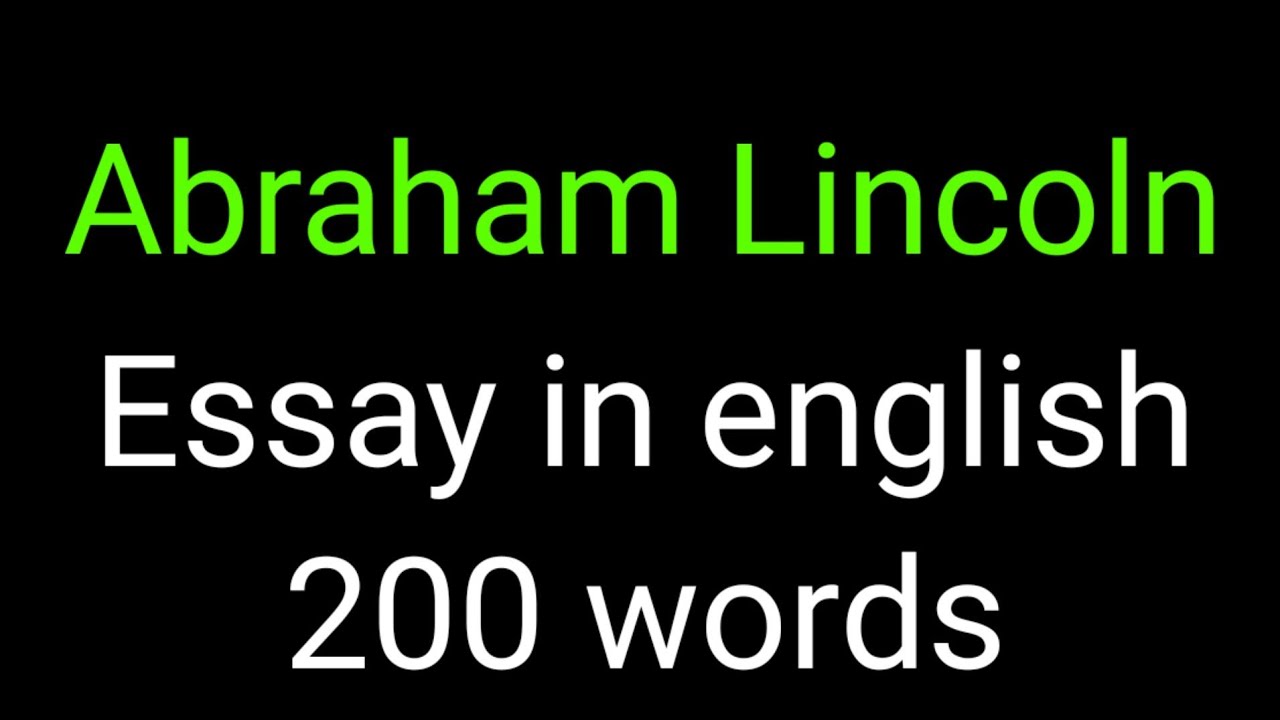 essay on abraham lincoln in 200 words