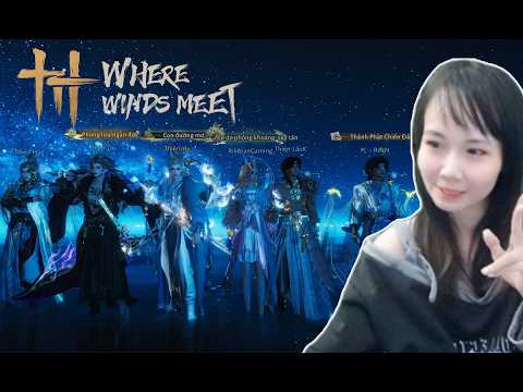 🔴XIN QUÀ 1/6 AE ƠI - WHERE WINDS MEET