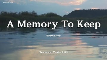 Introverted – A Memory To Keep (Lyrics) | Remastered Version 2025